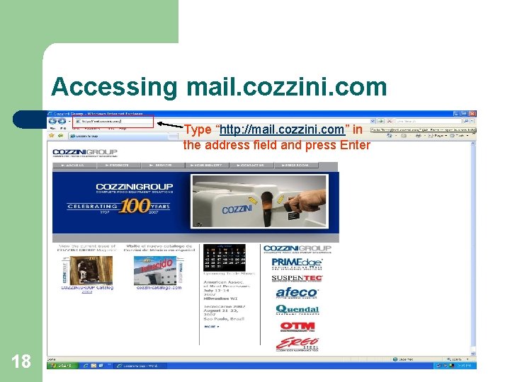 Accessing mail. cozzini. com Type “http: //mail. cozzini. com” in the address field and