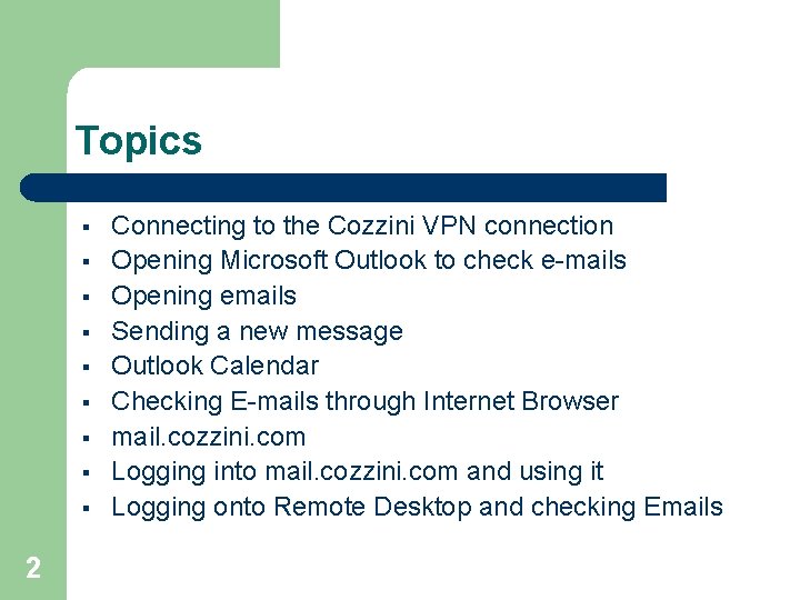 Topics § § § § § 2 Connecting to the Cozzini VPN connection Opening