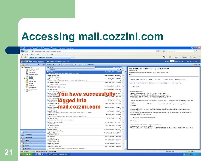 Accessing mail. cozzini. com You have successfully logged into mail. cozzini. com 21 