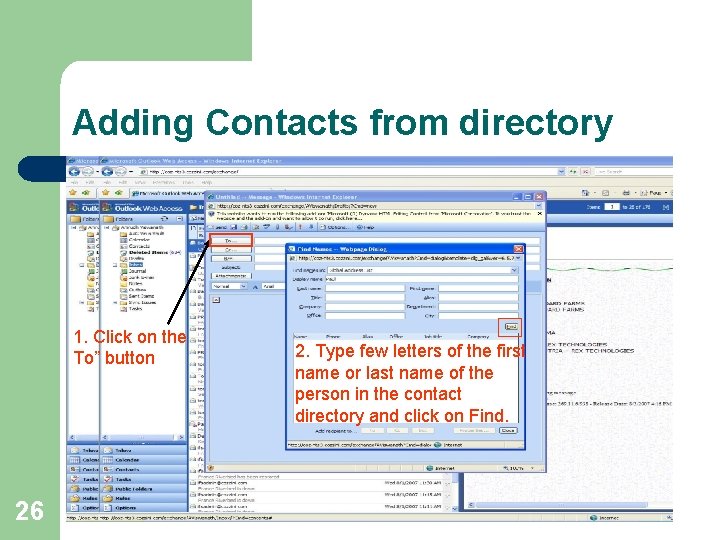 Adding Contacts from directory 1. Click on the To” button 26 2. Type few