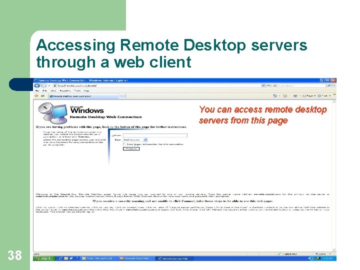 Accessing Remote Desktop servers through a web client You can access remote desktop servers
