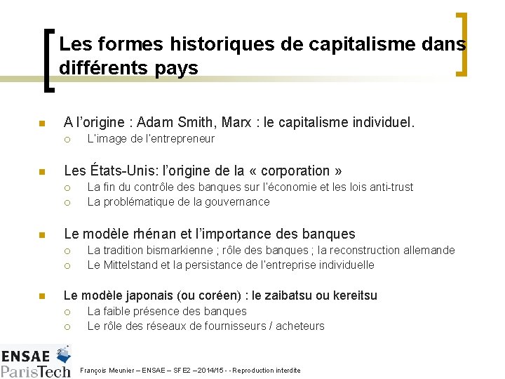 Les formes historiques de capitalisme dans différents pays A l’origine : Adam Smith, Marx