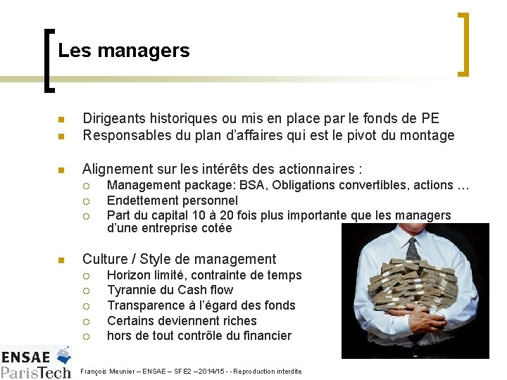 Les managers n Dirigeants historiques ou mis en place par le fonds de PE