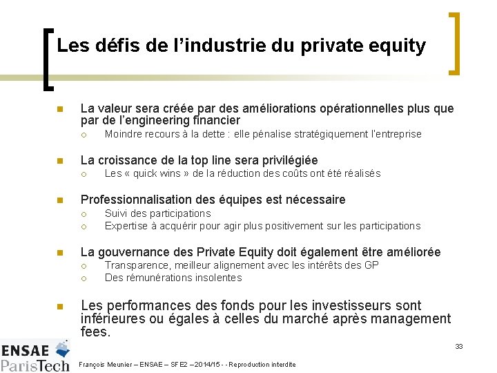 Les défis de l’industrie du private equity n La valeur sera créée par des