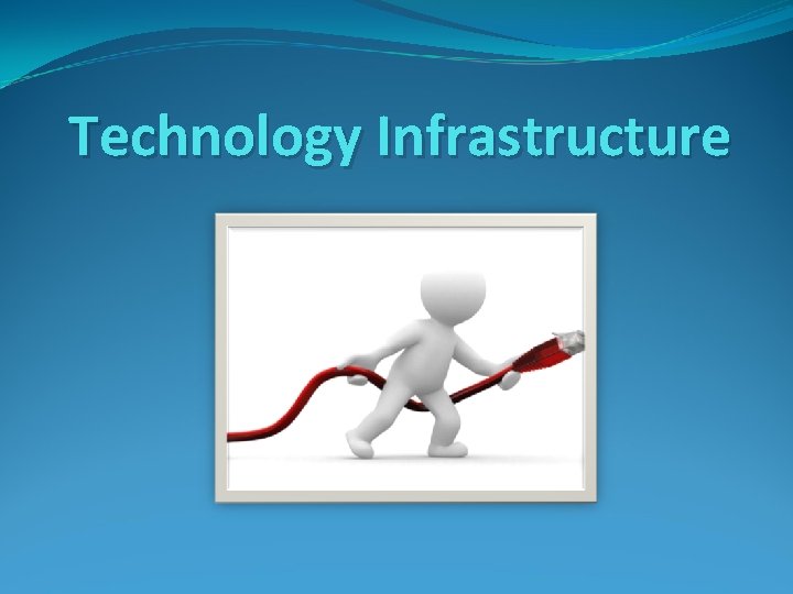 Technology Infrastructure 