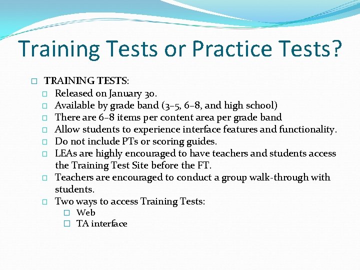Training Tests or Practice Tests? � TRAINING TESTS: � Released on January 30. �