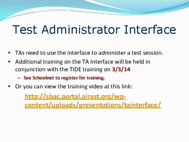 Test Administrator Interface • TAs need to use the interface to administer a test