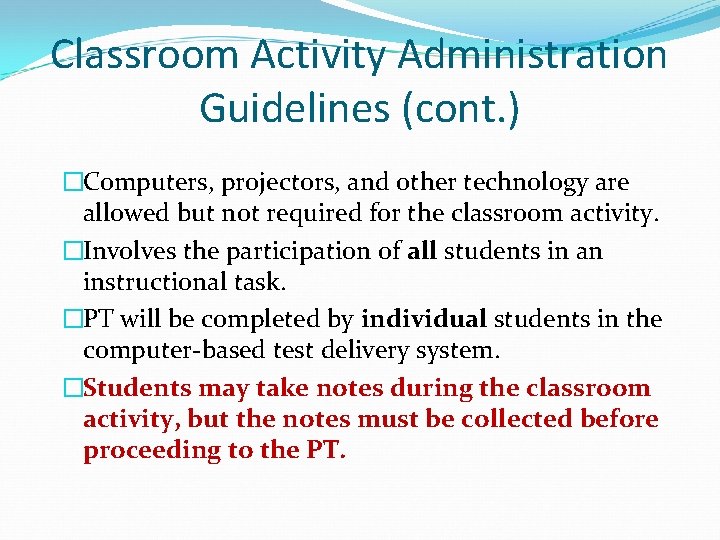 Classroom Activity Administration Guidelines (cont. ) �Computers, projectors, and other technology are allowed but