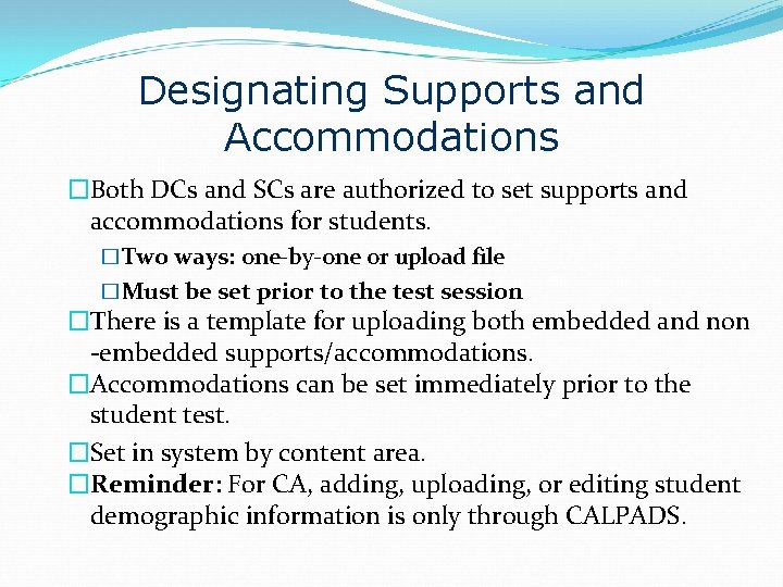Designating Supports and Accommodations �Both DCs and SCs are authorized to set supports and