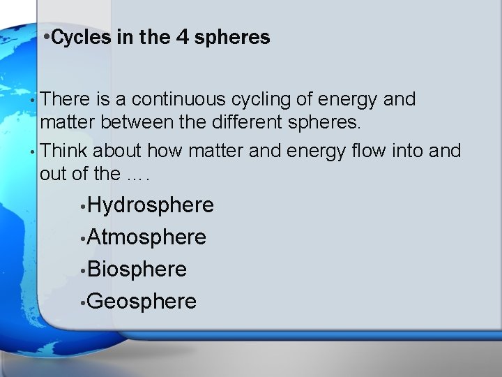  • Cycles in the 4 spheres There is a continuous cycling of energy