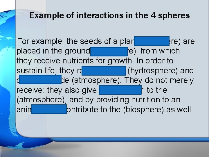 Example of interactions in the 4 spheres For example, the seeds of a plant