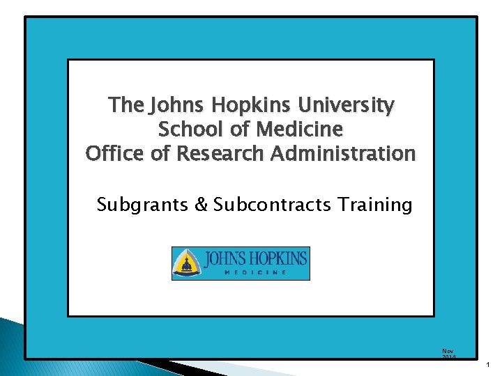 The Johns Hopkins University School of Medicine Office of Research Administration Subgrants & Subcontracts