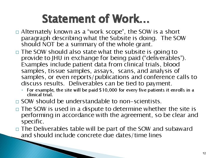 Statement of Work… � � Alternately known as a “work scope”, the SOW is