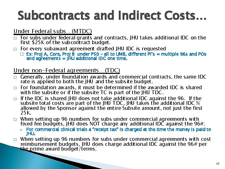 Subcontracts and Indirect Costs… Under Federal subs…(MTDC) � � For subs under federal grants