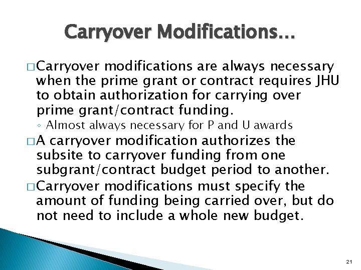 Carryover Modifications… � Carryover modifications are always necessary when the prime grant or contract