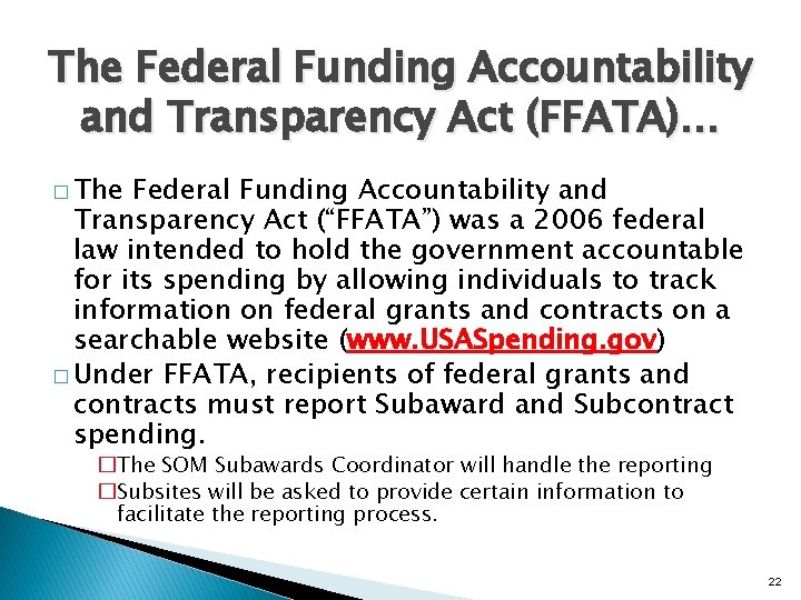 The Federal Funding Accountability and Transparency Act (FFATA)… � The Federal Funding Accountability and