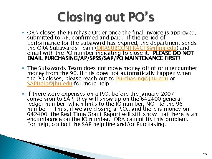 Closing out PO’s § ORA closes the Purchase Order once the final invoice is