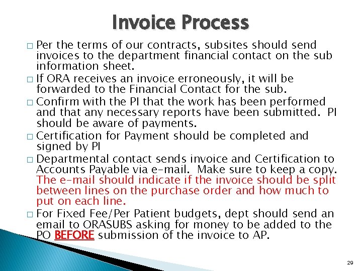 Invoice Process Per the terms of our contracts, subsites should send invoices to the