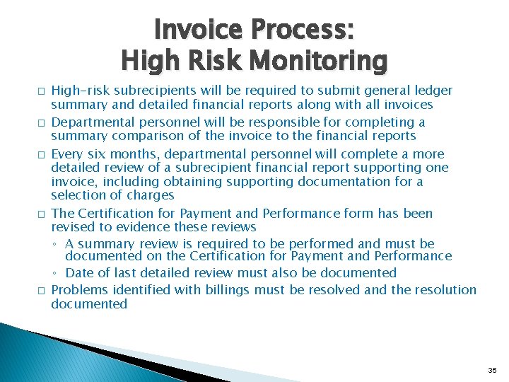 Invoice Process: High Risk Monitoring � � � High-risk subrecipients will be required to