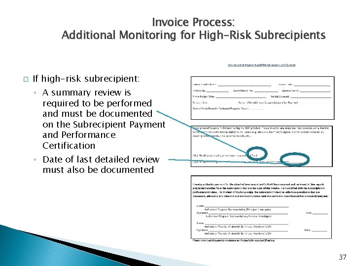 Invoice Process: Additional Monitoring for High-Risk Subrecipients � If high-risk subrecipient: ◦ A summary