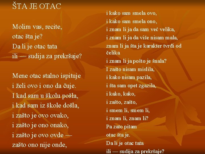 ŠTA JE OTAC Molim vas, recite, otac šta je? Da li je otac tata