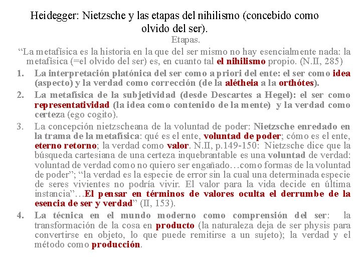Heidegger: Nietzsche y las etapas del nihilismo (concebido como olvido del ser). Etapas. “La