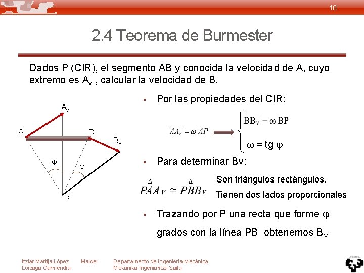 10 2. 4 Teorema de Burmester Dados P (CIR), el segmento AB y conocida