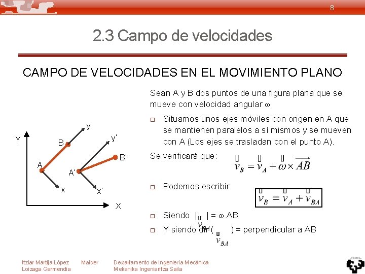 8 2. 3 Campo de velocidades CAMPO DE VELOCIDADES EN EL MOVIMIENTO PLANO Sean