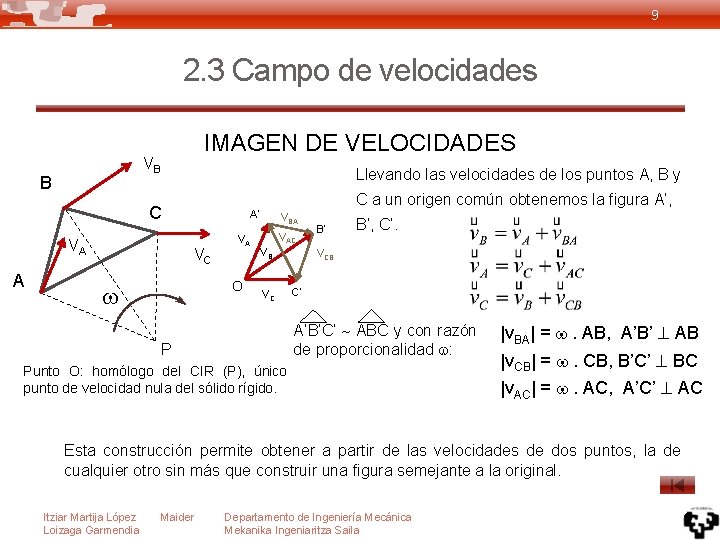 9 2. 3 Campo de velocidades IMAGEN DE VELOCIDADES VB B Llevando las velocidades