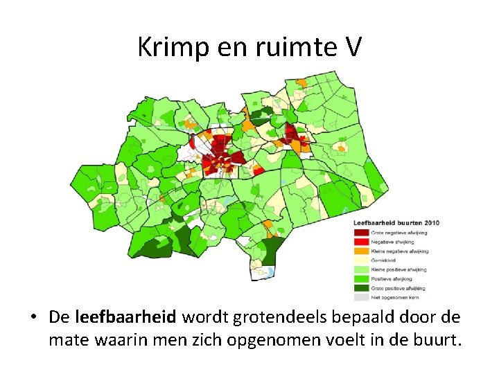 Krimp en ruimte V • De leefbaarheid wordt grotendeels bepaald door de mate waarin