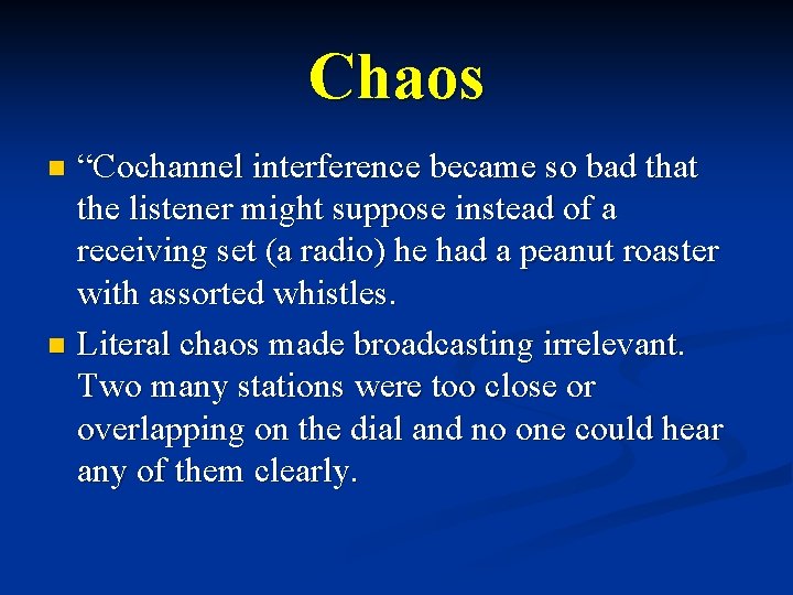 Chaos “Cochannel interference became so bad that the listener might suppose instead of a Chaos “Cochannel interference became so bad that the listener might suppose instead of a