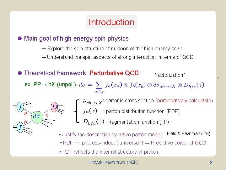 Introduction l Main goal of high energy spin physics ─ Explore the spin structure