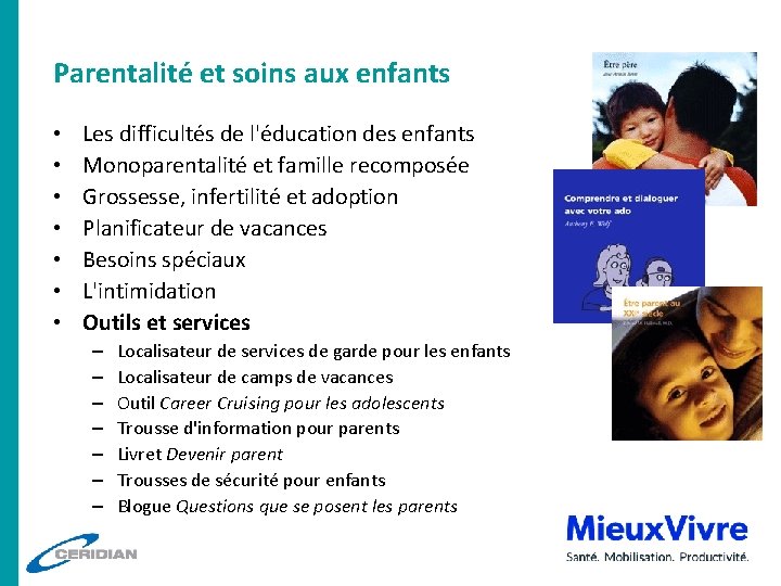 Parentalité et soins aux enfants • • Les difficultés de l'éducation des enfants Monoparentalité