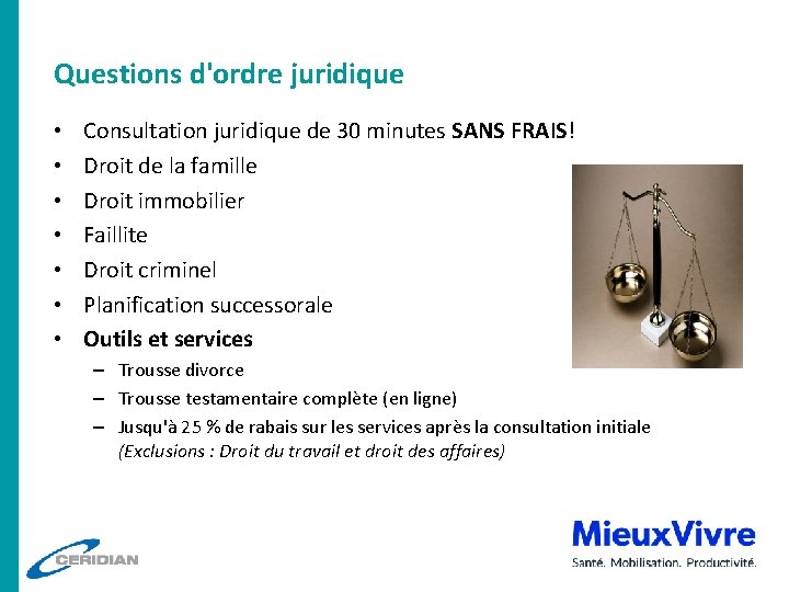 Questions d'ordre juridique • • Consultation juridique de 30 minutes SANS FRAIS! Droit de