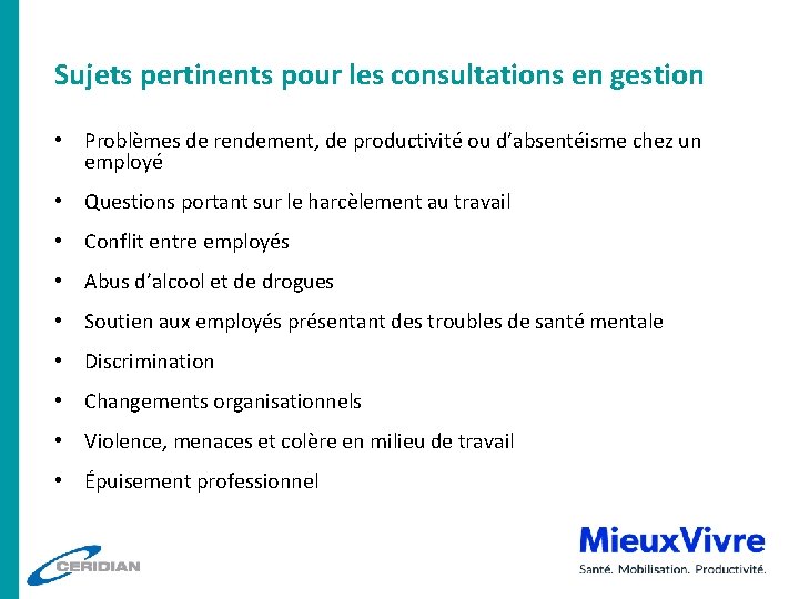 Sujets pertinents pour les consultations en gestion • Problèmes de rendement, de productivité ou