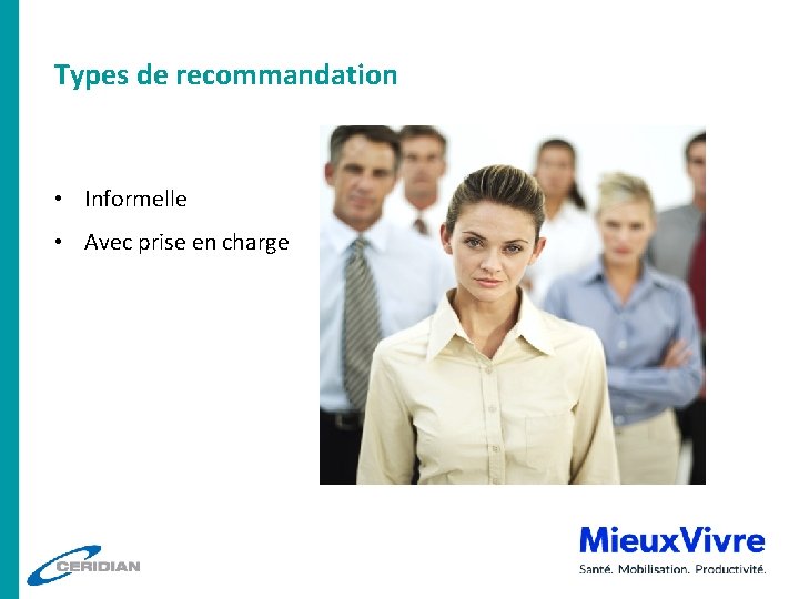 Types de recommandation • Informelle • Avec prise en charge 