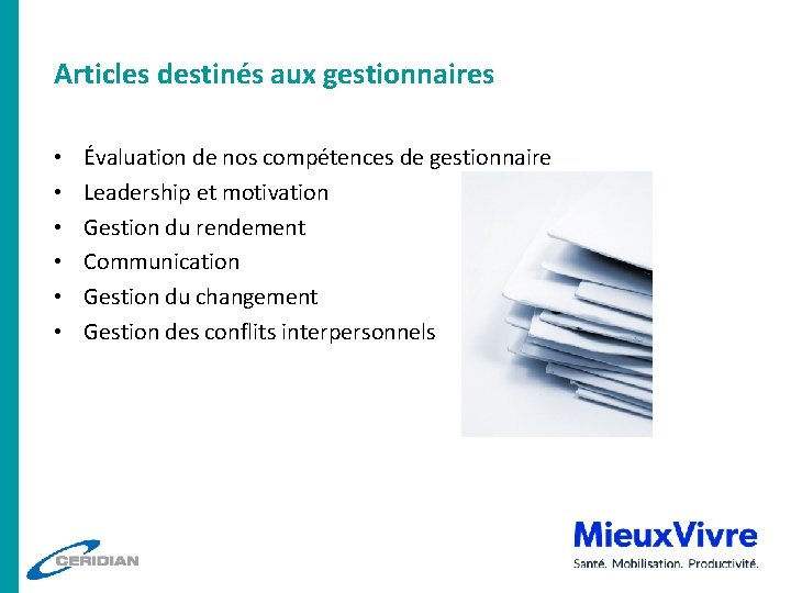 Articles destinés aux gestionnaires • • • Évaluation de nos compétences de gestionnaire Leadership