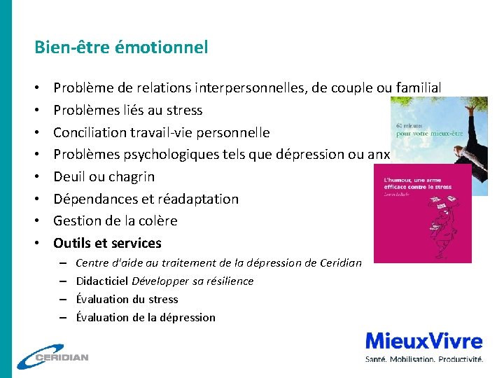 Bien-être émotionnel • • Problème de relations interpersonnelles, de couple ou familial Problèmes liés