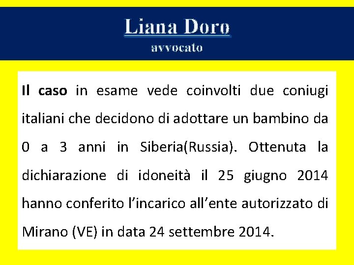 Liana Doro avvocato Il caso in esame vede coinvolti due coniugi italiani che decidono