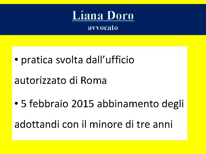 Liana Doro avvocato • pratica svolta dall’ufficio autorizzato di Roma • 5 febbraio 2015