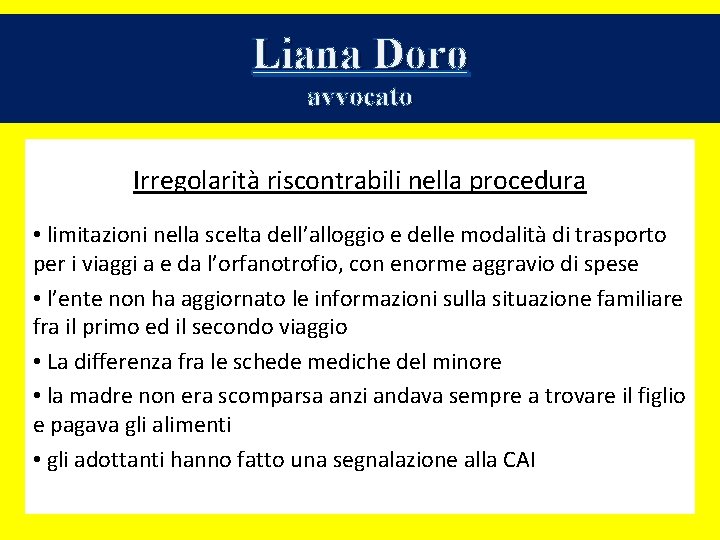 Liana Doro avvocato Irregolarità riscontrabili nella procedura • limitazioni nella scelta dell’alloggio e delle