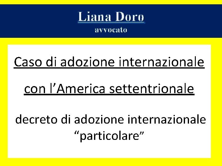 Liana Doro avvocato Caso di adozione internazionale con l’America settentrionale decreto di adozione internazionale