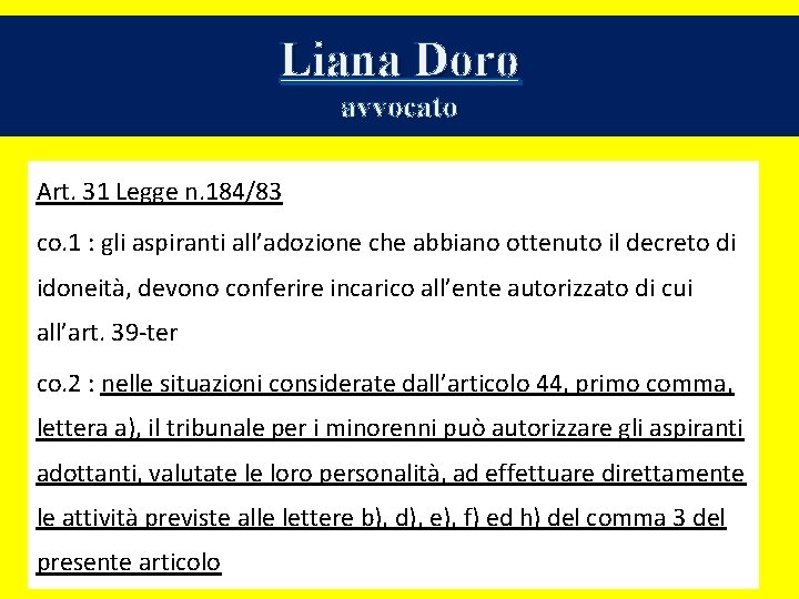 Liana Doro avvocato Art. 31 Legge n. 184/83 co. 1 : gli aspiranti all’adozione