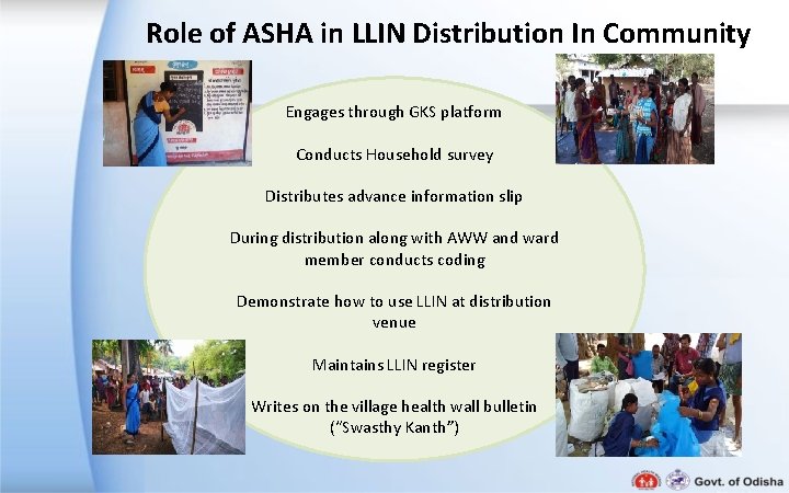 Role of ASHA in LLIN Distribution In Community Engages through GKS platform Conducts Household Role of ASHA in LLIN Distribution In Community Engages through GKS platform Conducts Household