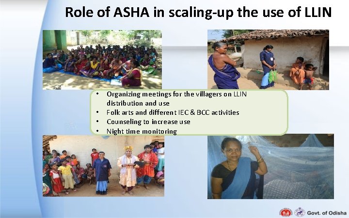 Role of ASHA in scaling-up the use of LLIN • • Organizing meetings for Role of ASHA in scaling-up the use of LLIN • • Organizing meetings for