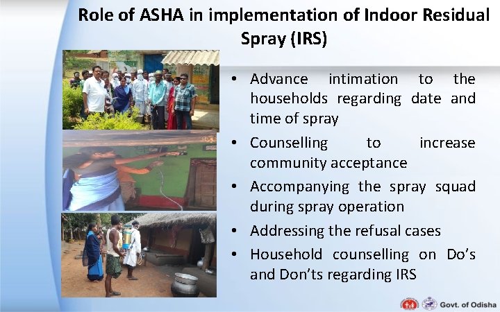 Role of ASHA in implementation of Indoor Residual Spray (IRS) • Advance intimation to Role of ASHA in implementation of Indoor Residual Spray (IRS) • Advance intimation to