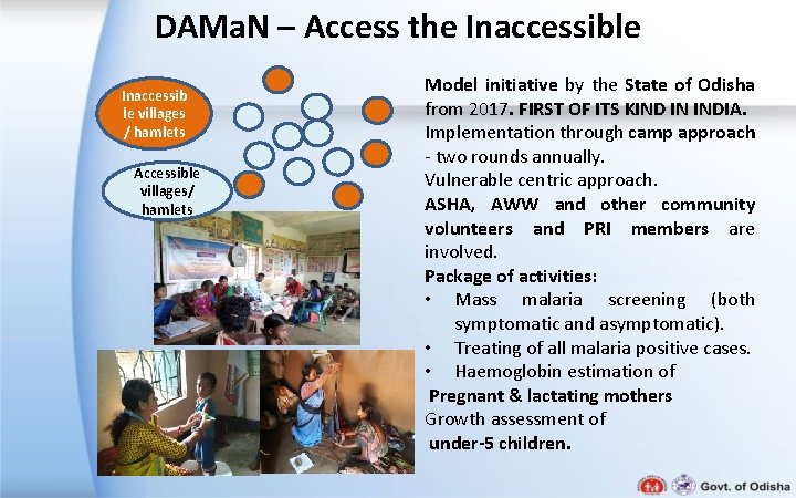 DAMa. N – Access the Inaccessible Inaccessib le villages / hamlets Accessible villages/ hamlets DAMa. N – Access the Inaccessible Inaccessib le villages / hamlets Accessible villages/ hamlets