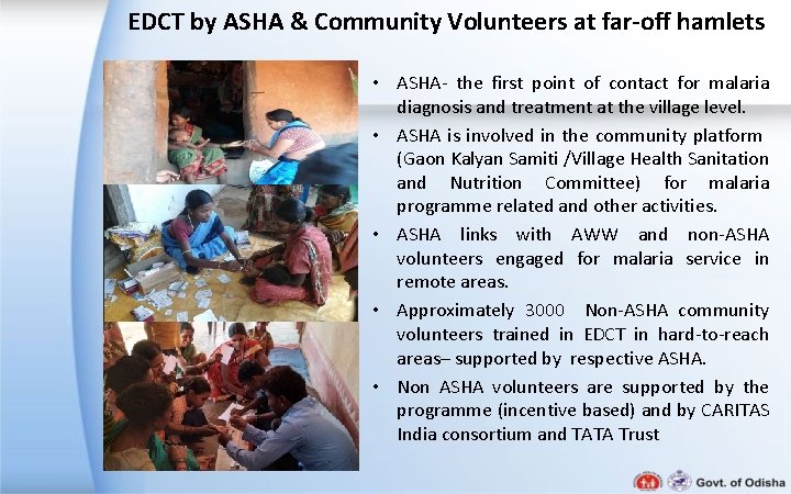 EDCT by ASHA & Community Volunteers at far-off hamlets • ASHA- the first point EDCT by ASHA & Community Volunteers at far-off hamlets • ASHA- the first point