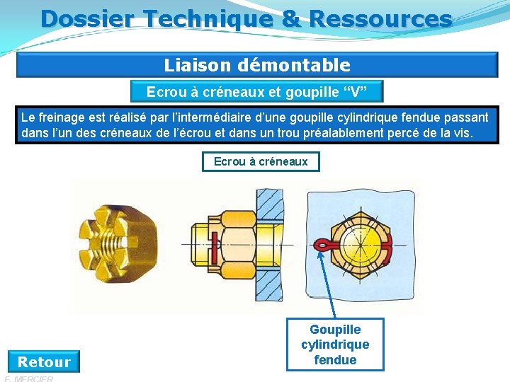 Dossier Technique & Ressources Liaison démontable Ecrou à créneaux et goupille “V” Le freinage