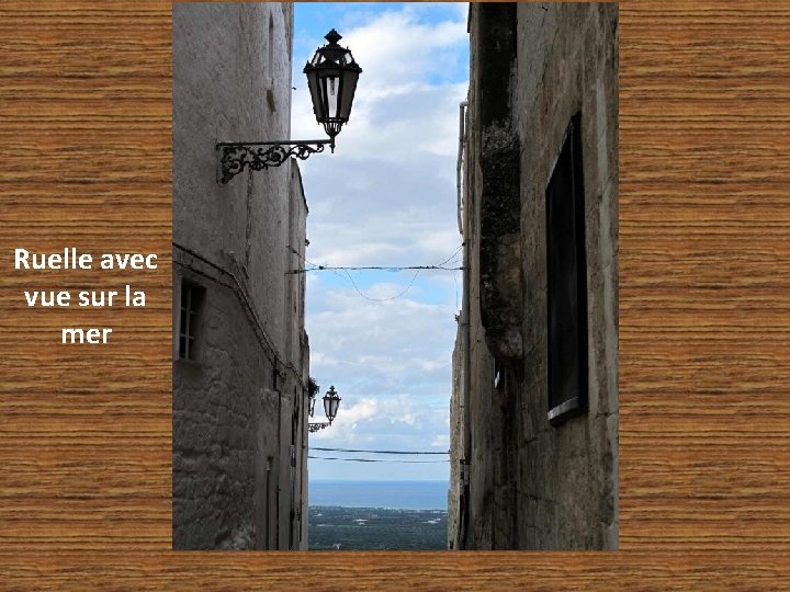 Ruelle avec vue sur la mer 